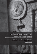Alexandrie la divine: sagesses barbares